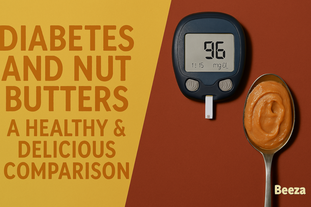 Best Nut Butters for People with Diabetes: A Detailed Comparison